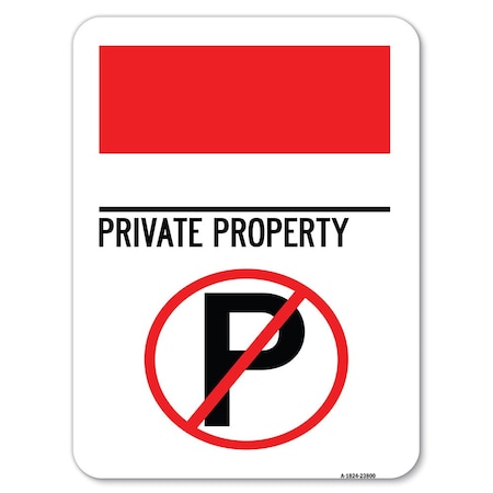 Signmission No Parking-Private Property W/ No Parking Alum Rust Proof Parking Sign, 18" x 24", A-1824-23800 A-1824-23800